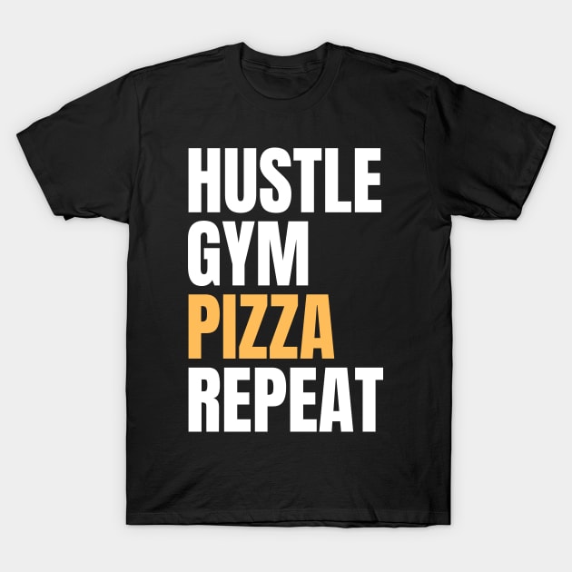 Hustle Gym Pizza Repeat T-Shirt by Nice Surprise